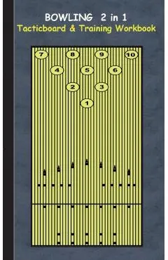 Bowling 2 in 1 Tacticboard and Training Workbook: Tactics/strategies/drills for trainer/coaches, notebook, training, exercise, exercises, drills, prac