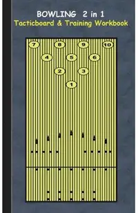 Bowling 2 in 1 Tacticboard and Training Workbook: Tactics/strategies/drills for trainer/coaches, notebook, training, exercise, exercises, drills, prac