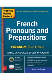 Practice Makes Perfect: French Pronouns and Prepositions, Pr