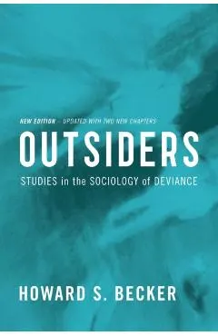 Outsiders: Studies in the Sociology of Deviance