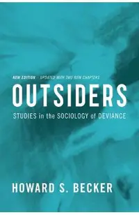 Outsiders: Studies in the Sociology of Deviance