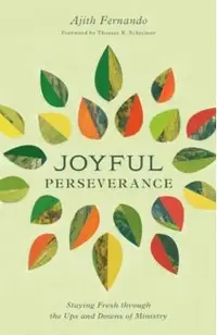 Joyful Perseverance: Staying Fresh Through the Ups and Downs of Ministry