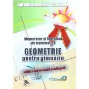 Memorator si indrumar de matematica. Geometrie pentru gimnaziu