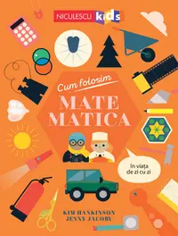 Cum folosim MATEMATICA în viața de zi cu zi