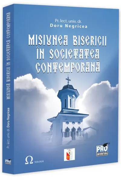 Misiunea Bisericii în societatea contemporană - Paperback brosat - Doru Negricea