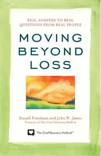Moving Beyond Loss: Real Answers to Real Questions from Real People