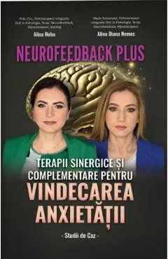 Neurofeedback Plus: Terapii sinergice si complementare pentru vindecarea anxietatii