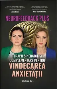Neurofeedback Plus: Terapii sinergice si complementare pentru vindecarea anxietatii
