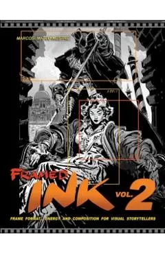 Framed Ink 2: Frame Format, Energy, and Composition for Visual Storytellers