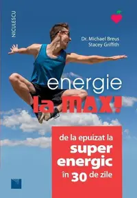 Energie la MAX! - Paperback brosat - Dr. Michael Breus, Stacey Griffith