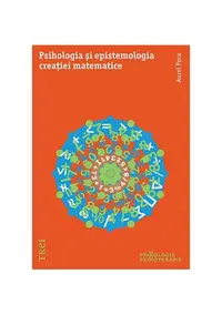 Psihologia şi epistemologia creației matematice - Paperback brosat - Aurel Pera
