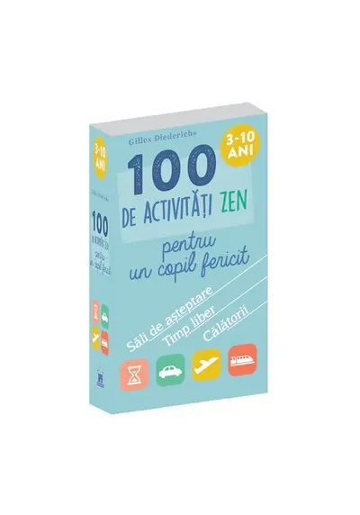 100 de activitati Zen pentru un copil fericit