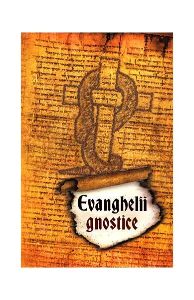 Evanghelii gnostice - Paperback brosat - Anton Toth