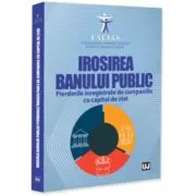 Fundatia pentru Apararea Cetatenilor Impotriva Abuzurilor Statului - FACIAS. Irosirea banului public! Pierderile inregistrate de companiile cu capital