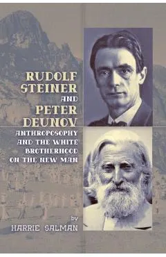 Rudolf Steiner and Peter Deunov: Anthroposophy and The White Brotherhood on The New Man