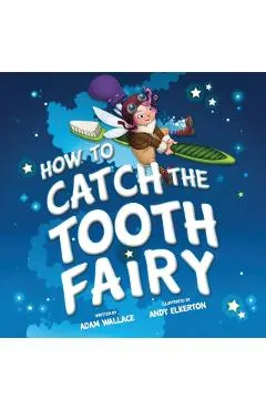 How to Catch the Tooth Fairy
