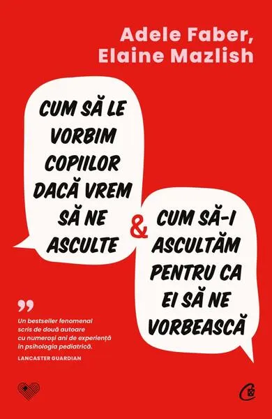 Cum să le vorbim copiilor dacă vrem să ne asculte și cum să-i ascultăm pentru ca ei să ne vorbească - Paperback brosat