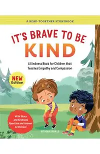 It's Brave to Be Kind: A Kindness Book for Children That Teaches Empathy and Compassion