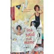 Stiu totul despre mame