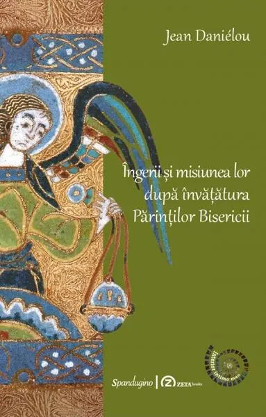 Îngerii și misiunea lor după învățătura părinților Bisericii - Hardcover - Jean Danielou