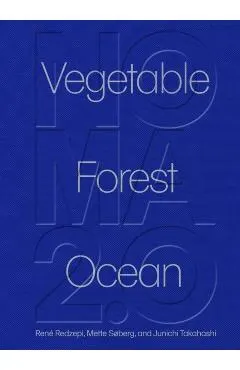 Noma 2.0: Vegetable, Forest, Ocean