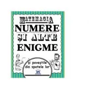 Matemagia. Numere si alte enigme si povestile din spatele lor