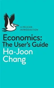 Economics: The User's Guide: A Pelican Introduction