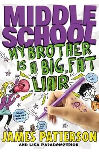 Middle School: My Brother Is a Big, Fat Liar