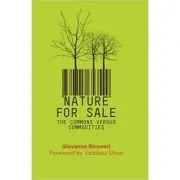 Nature for Sale. The Commons versus Commodities