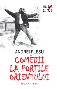 Comèdii la porţile Orientului - Paperback brosat - Andrei Pleșu