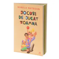 Jocuri de jucat Toamna, carte de Mirela Retegan