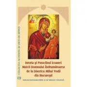 Istoria si Paraclisul icoanei Maicii Domnului Indrumatoarea de la biserica Mihai Voda din Bucuresti