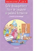 Cele douasprezece fiice de imparat si palatul fermecat. Poveste cu pictograme. Citesc cu ajutor (nivelul 1)