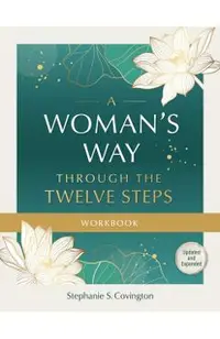 A Woman's Way Through the Twelve Steps Workbook
