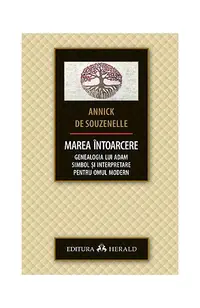 Marea întoarecere - Paperback - Annick De Souzenelle