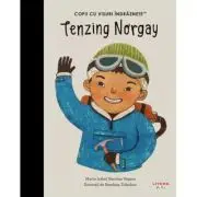 Tenzing Norgay. Volumul 55. Copii cu visuri indraznete