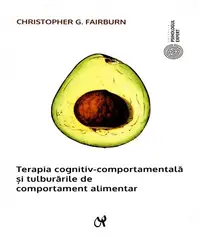 Terapia cognitiv-comportamentală și tulburările de comportament alimentar - Paperback brosat - Christopher G. Fairburn