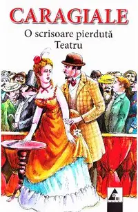 O scrisoare pierduta. Teatru