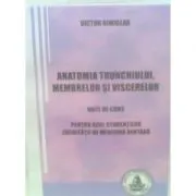 Anatomia trunchiului, membrelor si viscerelor. Pentru uzul studentilor Facultatii de medicina dentara
