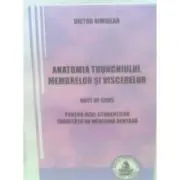 Anatomia trunchiului, membrelor si viscerelor. Pentru uzul studentilor Facultatii de medicina dentara