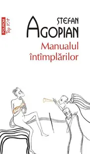 Manualul întîmplărilor - Paperback - Ştefan Agopian