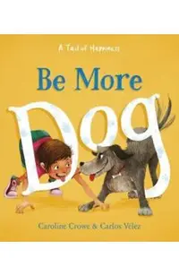 Be More Dog