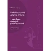 Appellatio non valet, omisso medio... sau despre ordine in procedura civila