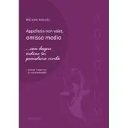 Appellatio non valet, omisso medio... sau despre ordine in procedura civila