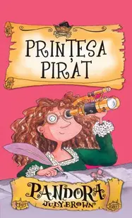 Prinţesa pirat: Pandora - Paperback brosat - Judy Brown