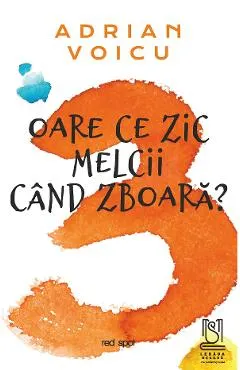eBook Oare ce zic melcii cand zboara?