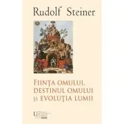 Fiinta omului, destinul omului si evolutia lumii