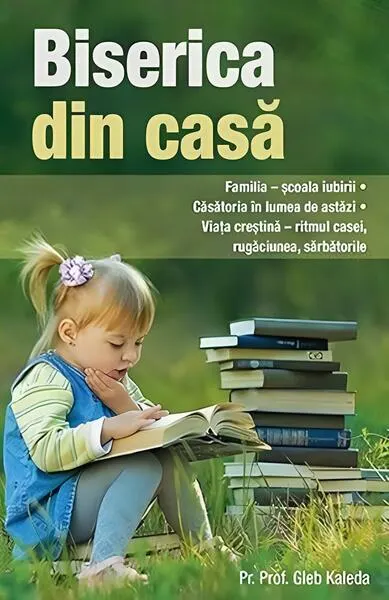Biserica din casă - Paperback brosat - Gleb Kaleda