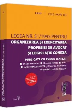 Legea nr. 51 din 1995 pentru organizarea si exercitarea profesiei de avocat si legislatie conexa