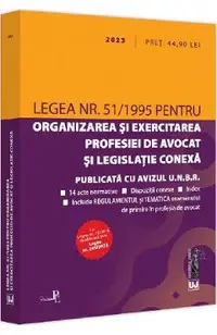 Legea nr. 51 din 1995 pentru organizarea si exercitarea profesiei de avocat si legislatie conexa |